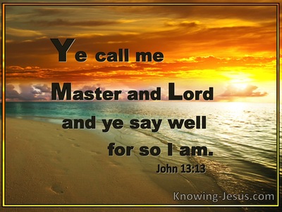 John 13:13 You Call Me Master And Lord And You Say Well For So I Am (orange)